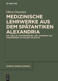 Imagen de portada: Medizinische Lehrwerke aus dem spätantiken Alexandria 1st edition 9783110626933