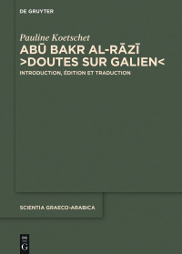Imagen de portada: Abū Bakr al-Rāzī, “Doutes sur Galien” 1st edition 9783110626919