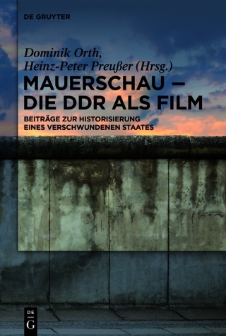 Cover image: Mauerschau - Die DDR als Film 1st edition 9783110627244
