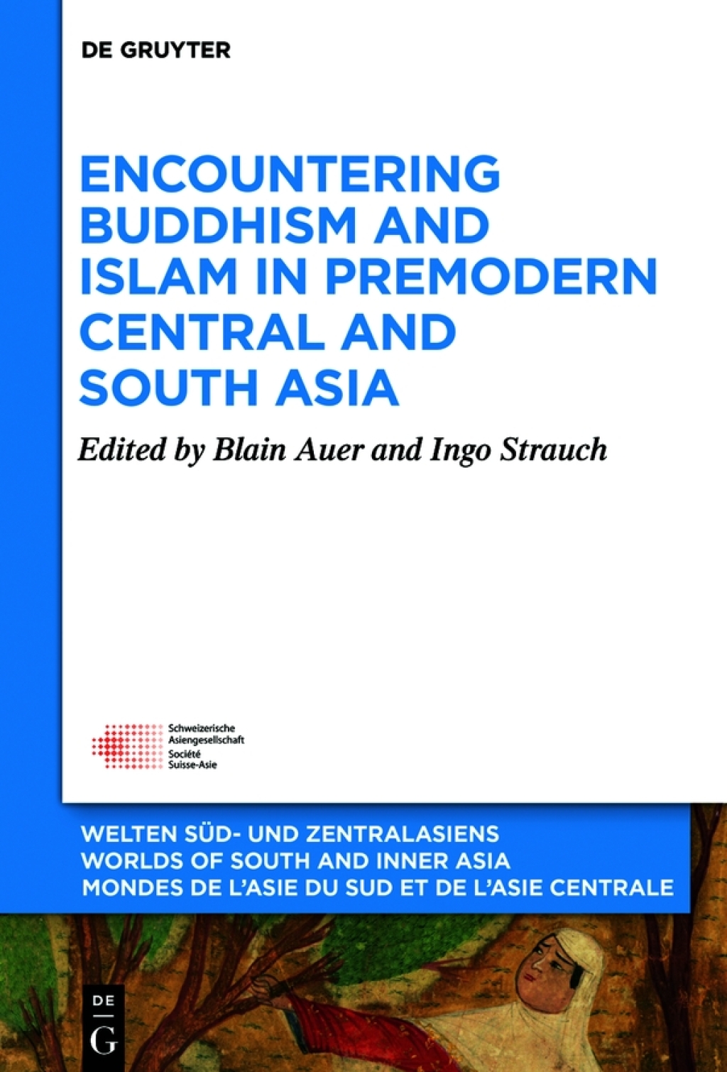 Encountering Buddhism and Islam in Premodern Central and South Asia 1st Edition