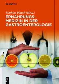 Immagine di copertina: Ernährungsmedizin in der Gastroenterologie 1st edition 9783110630510
