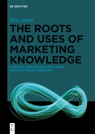 Titelbild: The Roots and Uses of Marketing Knowledge 1st edition 9783110631142