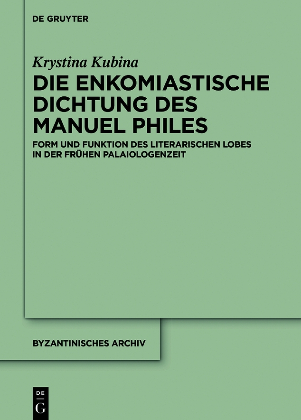 Die enkomiastische Dichtung des Manuel Philes Form und Funktion des literarischen Lobes in der frühen Palaiologenzeit 1st Edition