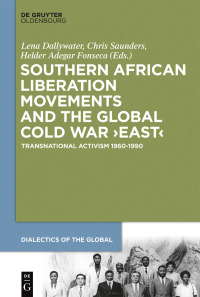 Cover image: Southern African Liberation Movements and the Global Cold War ‘East’ 1st edition 9783110638868