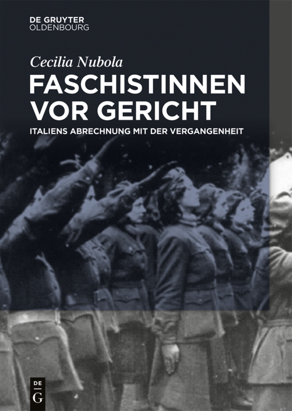 Faschistinnen vor Gericht Italiens Abrechnung mit der Vergangenheit 1st Edition