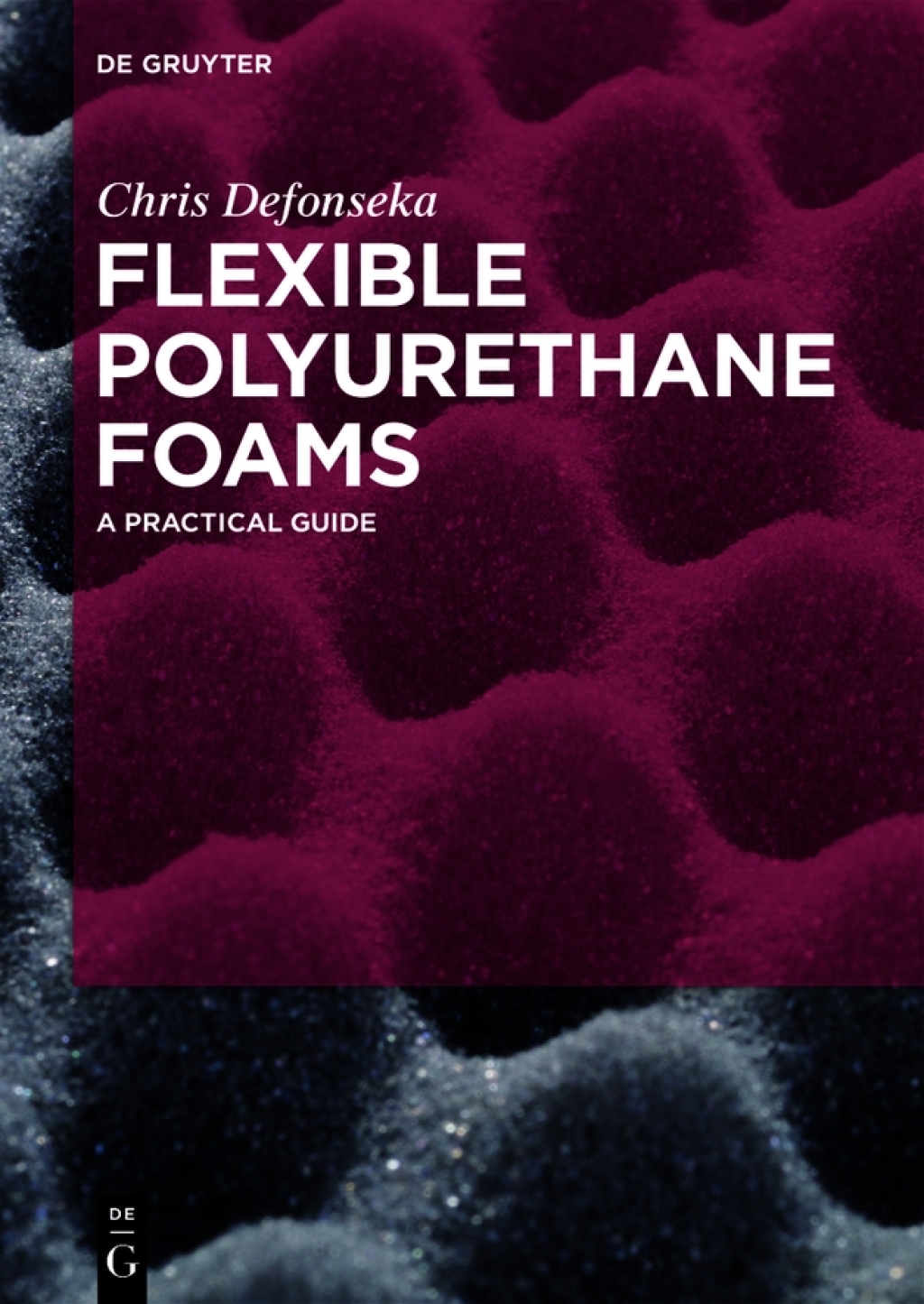 Flexible Polyurethane Foams A Practical Guide 1st Edition