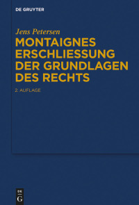Cover image: Montaignes Erschließung der Grundlagen des Rechts 1st edition 9783110639490
