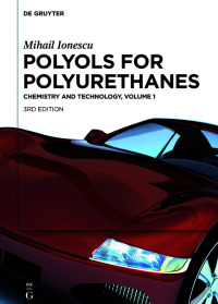 Cover image: Mihail Ionescu: Polyols for Polyurethanes. Volume 1 3rd edition 9783110640335