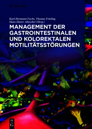 Immagine di copertina: Management der gastrointestinalen und kolorektalen Motilitätsstörungen 1st edition 9783110640205
