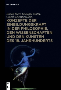 Cover image: Konzepte der Einbildungskraft in der Philosophie, den Wissenschaften und den Künsten des 18. Jahrhunderts 1st edition 9783110643251