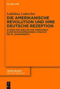 Cover image: Die Amerikanische Revolution und ihre deutsche Rezeption 1st edition 9783110619690