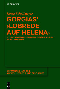 Cover image: Gorgias’ ›Lobrede auf Helena‹ 1st edition 9783110643909