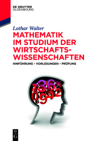 Imagen de portada: Mathematik im Studium der Wirtschaftswissenschaften 1st edition 9783110643749