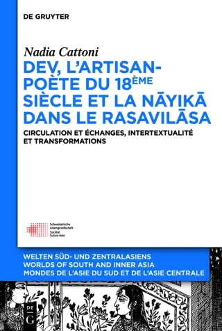 Cover image: Dev, l’artisan-poète du 18ème siècle et la « nāyikā » dans le « Rasavilāsa » 1st edition 9783110645484