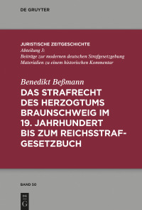 Cover image: Das Strafrecht des Herzogtums Braunschweig im 19. Jahrhundert bis zum Reichsstrafgesetzbuch 1st edition 9783110646542