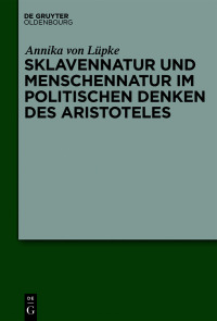 Titelbild: Sklavennatur und Menschennatur im politischen Denken des Aristoteles 1st edition 9783110646993