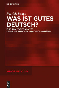 Imagen de portada: Was ist gutes Deutsch? 1st edition 9783110647051
