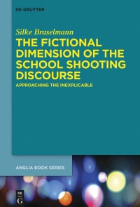 Cover image: The Fictional Dimension of the School Shooting Discourse 1st edition 9783110647358