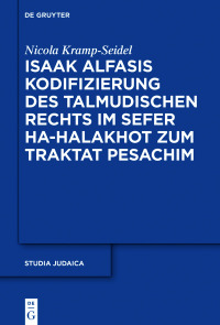Imagen de portada: Isaak Alfasis Kodifizierung des talmudischen Rechts im Sefer ha-Halakhot zum Traktat Pesachim 1st edition 9783110649321