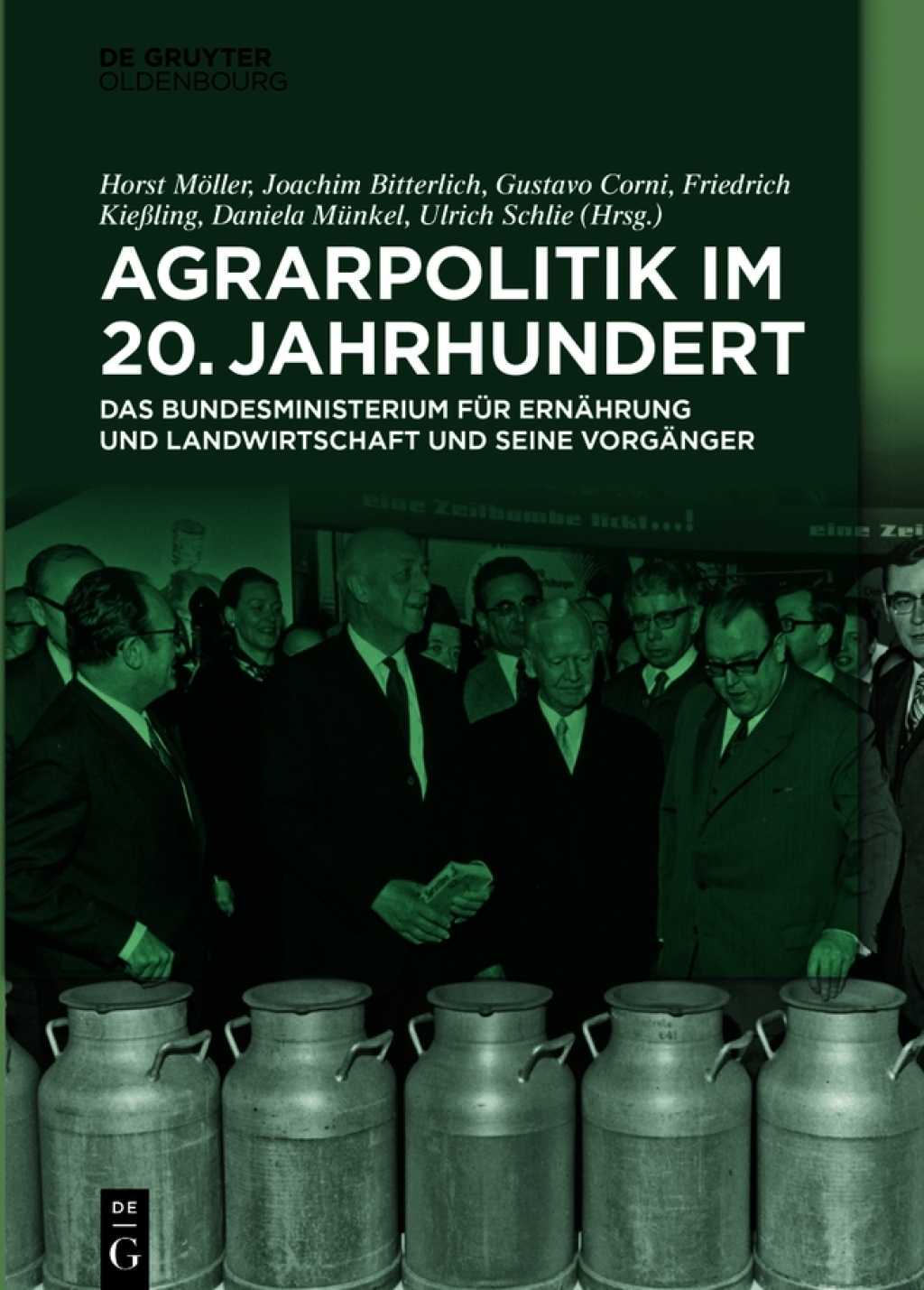 Agrarpolitik im 20. Jahrhundert Das Bundesministerium für Ernährung und Landwirtschaft und seine Vorgänger 1st Edition
