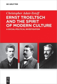 Imagen de portada: Ernst Troeltsch and the Spirit of Modern Culture 1st edition 9783110650976