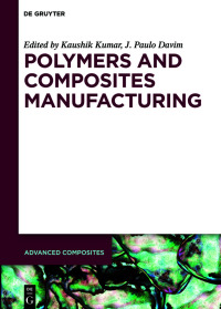 صورة الغلاف: Polymers and Composites Manufacturing 1st edition 9783110651935