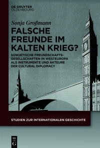 表紙画像: Falsche Freunde im Kalten Krieg? 1st edition 9783110652284