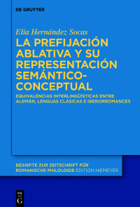 Cover image: La prefijación ablativa y su representación semántico-conceptual 1st edition 9783110645361