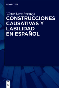 Imagen de portada: Construcciones causativas y labilidad en español 1st edition 9783110653441