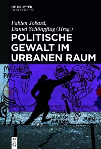 Immagine di copertina: Politische Gewalt im urbanen Raum 1st edition 9783110653618