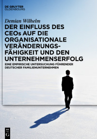 Imagen de portada: Der Einfluss des CEOs auf die organisationale Veränderungsfähigkeit und den Unternehmenserfolg 1st edition 9783110655148