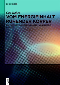 Titelbild: Vom Energieinhalt ruhender Körper 1st edition 9783110655568