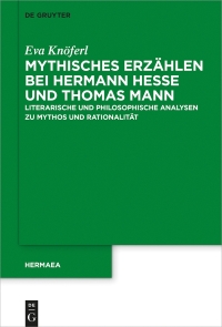 Cover image: Mythisches Erzählen bei Hermann Hesse und Thomas Mann 1st edition 9783110657067