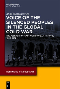 Immagine di copertina: Voice of the Silenced Peoples in the Global Cold War 1st edition 9783110657050