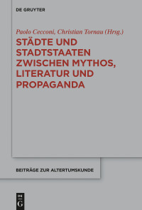 Cover image: Städte und Stadtstaaten zwischen Mythos, Literatur und Propaganda 1st edition 9783110656763