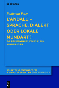 Cover image: L’andalú – Sprache, Dialekt oder lokale Mundart? 1st edition 9783110656749