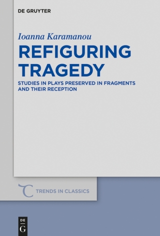 Imagen de portada: Refiguring Tragedy 1st edition 9783110659740