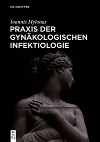 Cover image: Praxis der Gynäkologischen Infektiologie 1st edition 9783110660111