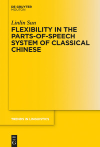 Omslagafbeelding: Flexibility in the Parts-of-Speech System of Classical Chinese 1st edition 9783110638431