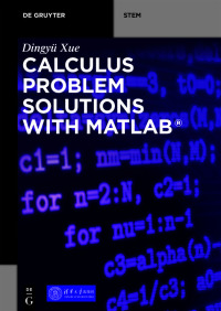 表紙画像: Calculus Problem Solutions with MATLAB® 1st edition 9783110663624