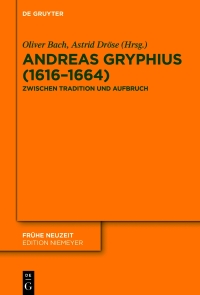 Imagen de portada: Andreas Gryphius (1616–1664) 1st edition 9783110573879