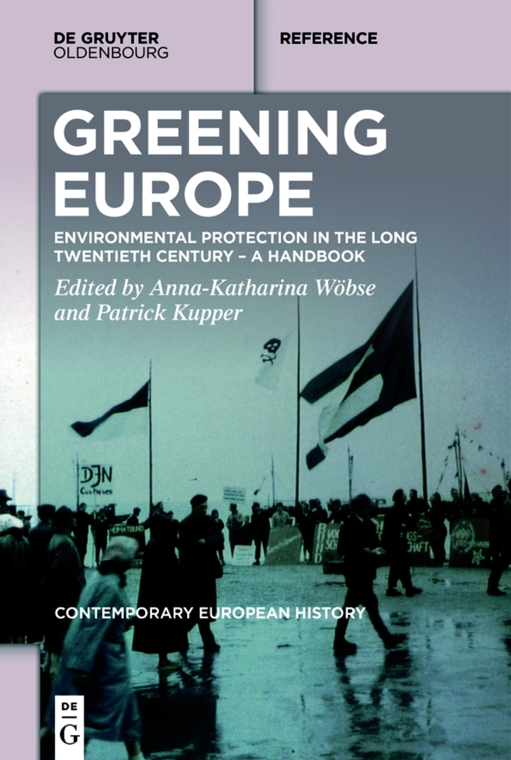 Greening Europe Environmental Protection in the Long Twentieth Century – A Handbook 1st Edition