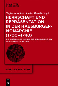Imagen de portada: Herrschaft und Repräsentation in der Habsburgermonarchie (1700–1740) 1st edition 9783110666731