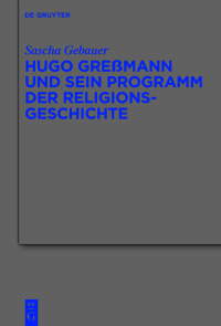 Imagen de portada: Hugo Greßmann und sein Programm der Religionsgeschichte 1st edition 9783110667622