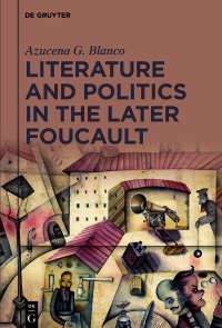 Imagen de portada: Literature and Politics in the Later Foucault 1st edition 9783110668827