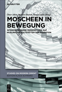 表紙画像: Moscheen in Bewegung 1st edition 9783110668759