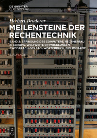 Titelbild: Erfindung des Computers, Rechnerbau in Europa, weltweite Entwicklungen, zweisprachiges Fachwörterbuch, Bibliografie 1st edition 9783110669626