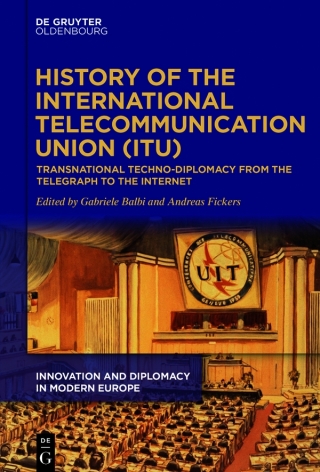 Cover image: History of the International Telecommunication Union (ITU) 1st edition 9783110669602