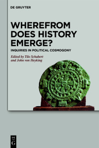 صورة الغلاف: Wherefrom Does History Emerge? 1st edition 9783110672169