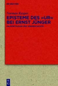 Cover image: Episteme des "Ur" bei Ernst Jünger 1st edition 9783110671698